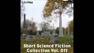 Short Science Fiction Collection 011 (FULL Audiobook)