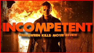 The INCOMPETENCE of Halloween Kills | Movie Review/Rant