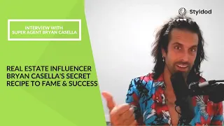 How to become a Successful Real Estate Agent | Super Agent Bryan Casella’s Tips to Fame & Success