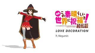 KONOSUBA : Megumin - Love Decoration - Dance (恋愛デコレート)  MMD