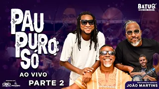 Roda de Samba do PAU PURO SÓ e Convidados (Ao Vivo na @BatuQSamba ) - Parte 2