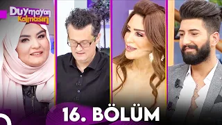 Duymayan Kalmasın 16.Bölüm