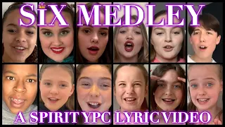 SIX MEDLEY by SpiritYPC - Lyric Video
