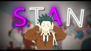 Stan - A Silent Voice [AMV/Edit]