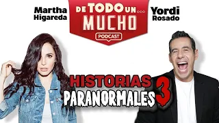 Historias Paranormales TERROR 3 | De Todo Un Mucho con Martha Higareda y Yordi Rosado