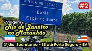 Viagem do Rio de Janeiro ao Maranhão - 2º dia - De Sooretama - ES até Porto Seguro - BA