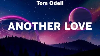 Tom Odell ~ Another Love # lyrics # John Legend, Ed Sheeran, David Guetta, Bebe Rexha