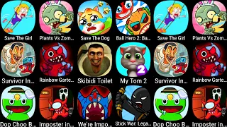 Garten Of Rainbow,Skibidi Toilet,Survivor In Rainbow,Imposter In Doors,Ball Hero 2,Save The Doge....