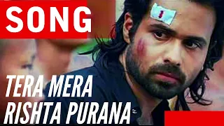 Tera Mera Rishta Purana (HQ) Full Song | Awarapan Movie Song | Emraan Hashmi Songs | Mustafa Zahid