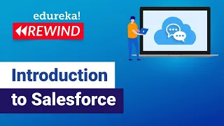 Introduction to Salesforce | Salesforce Tutorial for Beginners | Salesforce Training| Edureka Rewind