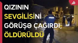 Qadın profili açıb qızının sevgilisini görüşə çağırdı, güllələndi