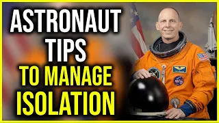 Living in Isolation 4 Tips From NASA Astronaut