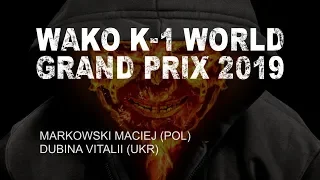 WAKO K-1 WGP 2019 | MARKOWSKI - DUBINA