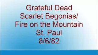 Grateful Dead - Scarlet Begonias/Fire on the Mountain - St. Paul - 8/6/82