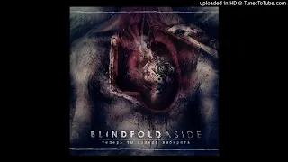 Blindfold Aside - Никто Не Сможет Любить Ее