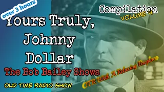 Yours Truly, Johnny Dollar👉 The Bob Bailey Shows Compilation/Episode 4/OTR With Beautiful Scenery