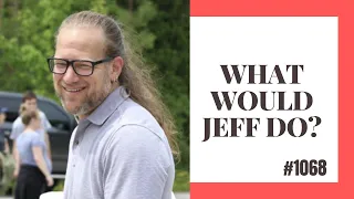 What Would Jeff Do? #1068 dog training q &a