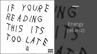 Drake - Energy (963Hz)