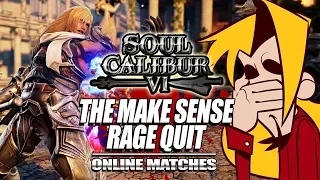 THE MAKE SENSE RAGE QUIT: Siegfried- Soul Calibur VI - Ranked Matches