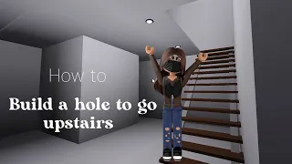 (2023) HOW TO BUILD A HOLE TO GET UPSTAIRS!