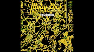Moby Dick - Fejfa helyett [Full Album]