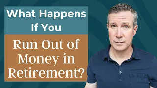 What Happens If You Run Out Of Money In Retirement?