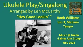 Hank Williams-Hey Good Lookin' (cover vsn 3-medium tempo) Ukulele Play Along -Music At Green Gables