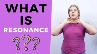 Got Resonance? What is Resonance in Voice and Singing?