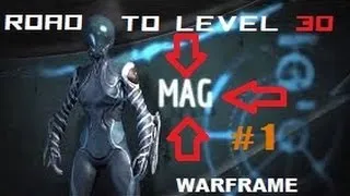 WARFRAME - Road To 30 - MAG warframe #1