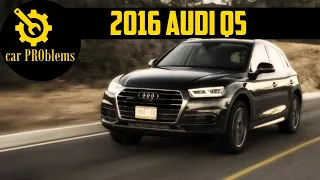 2016 Audi Q5 Problems and Recalls. Should you buy?