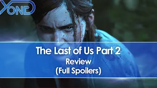 The Last Of Us Part 2 Review (Full Spoilers)