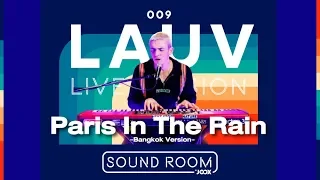 Lauv - Paris in the rain (Bangkok Version) [Live Session] | Sound Room