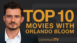 Top 10 Orlando Bloom Movies