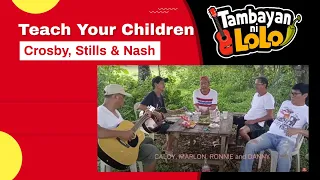 Teach Your Children (Crosby, Stills & Nash) Cover by Tambayan Ni Lolo