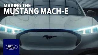 Making the Mustang Mach-E | Mustang Mach-E | Ford