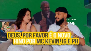 MC KEVIN, MC IG, MC PH - DEUS, POR FAVOR | NA ATIVIDADE REACT #654