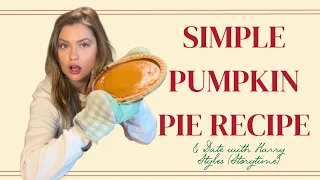 simple pumpkin pie recipe & my date with harry styles (storytime)