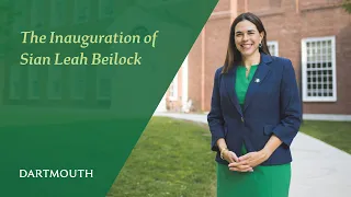 Inaugural Address - Sian Leah Beilock, 19th President of Dartmouth