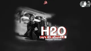 [EXOism Vietsub + Kara] H2O - LAY