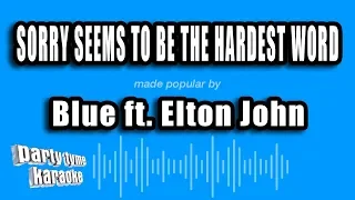 Blue ft. Elton John - Sorry Seems To Be The Hardest Word (Karaoke Version)