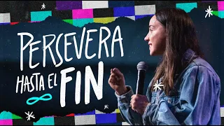 Persevera hasta el fin - Sara Castellanos