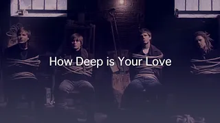 How Deep is Your Love  -  Take That (Lyrics Video)