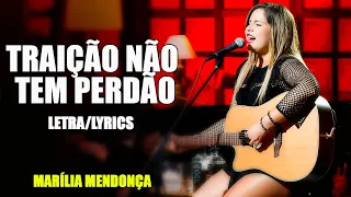 Marília Mendonça - Traição Não Tem Perdão (Letra/Lyrics)