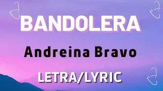 BANDOLERA -  Andreina Bravo - Letra - Bandolera Andreina Bravo - Letra/Lyric -2021✅