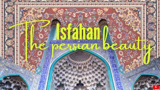 ISFAHAN - The History of Persian Florence