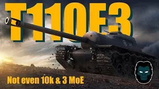 T110E3 Not even 10k Dmg & 3 Marks of Excellence