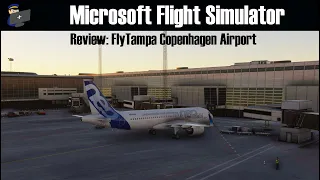 MSFS 2020 | REVIEW: FlyTampa Copenhagen Airport for Microsoft Flight Simulator 2020