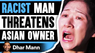 Business Man THREATENS ASIAN Owner, Lives To Regret It | Dhar Mann