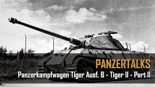 Hilary Doyle PanzerTalks - The Tiger II - Part 2