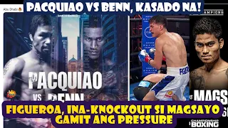 Pacquiao Vs Benn, Kasado Na! / Figueroa, Ina-Knockout Si Magsayo, Gamit Ang Pressure